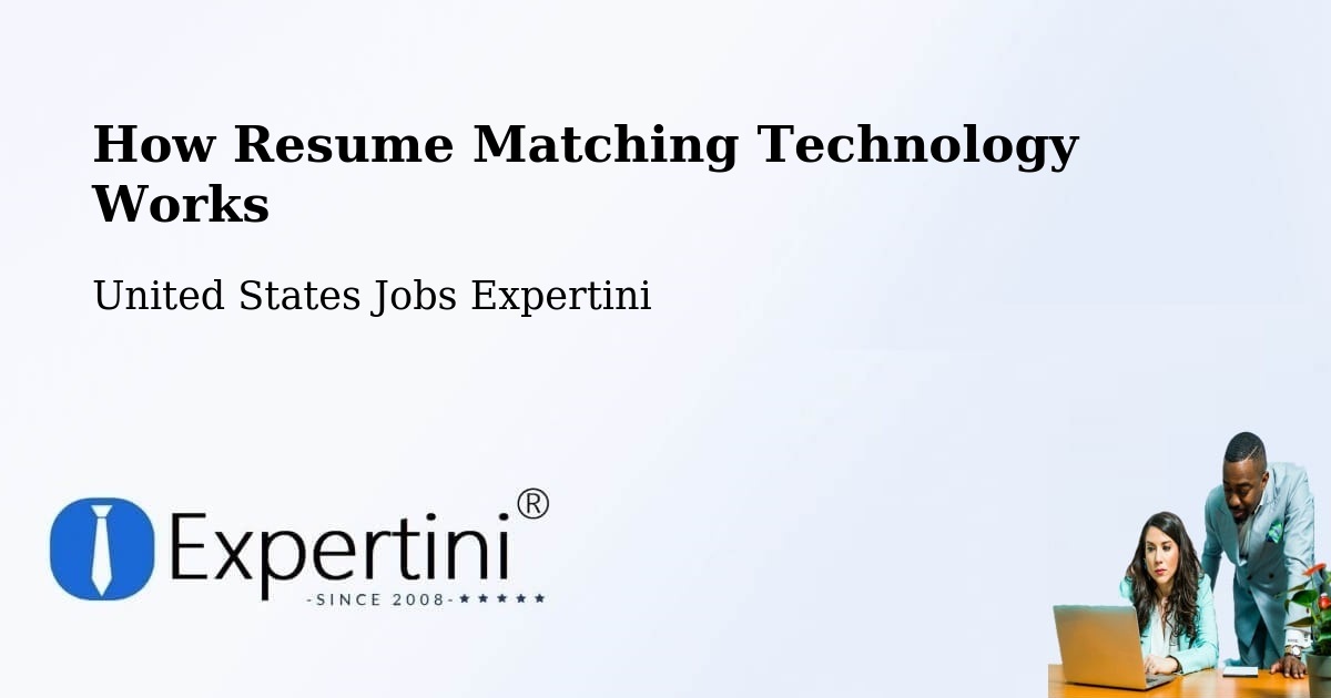 How Resume Matching Technology Works - United States Jobs Expertini